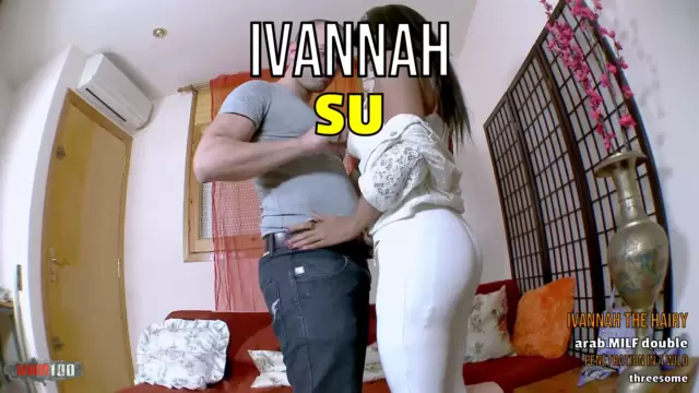 Ivannah the hairy arab MILF double penetration in a wild threesome