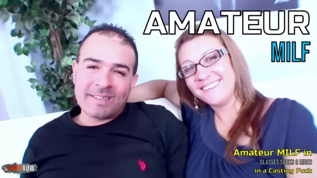Amateur MILF in Glasses Sucks & Rides in a Casting Fuck